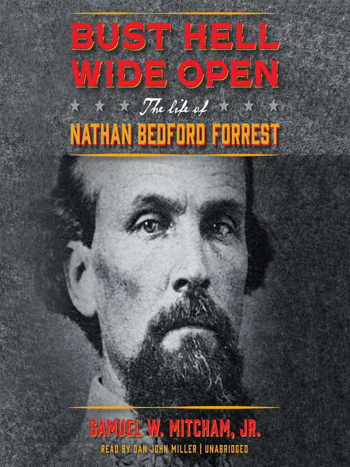 Title details for Bust Hell Wide Open by Samuel W. Mitcham Jr. - Available